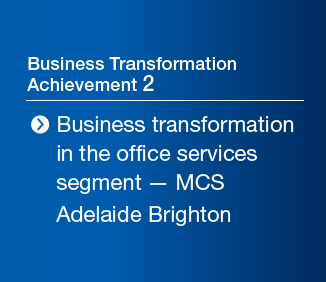 Business transformation achievement 2 Business transformation in the office services segment — MCS Adelaide Brighton