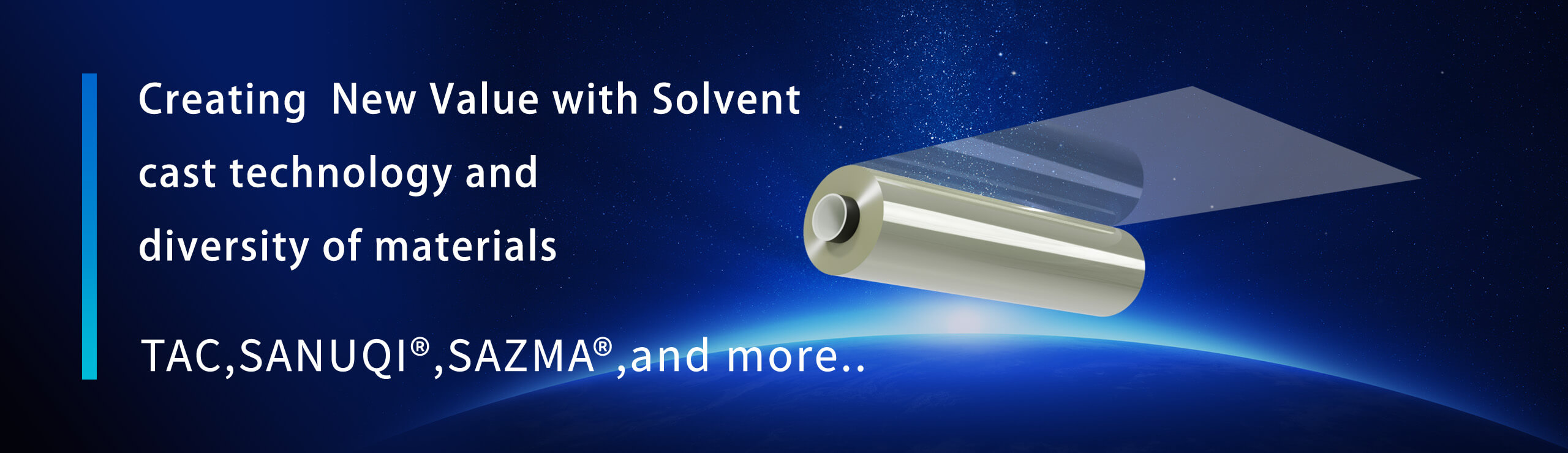 Creating New Value with Solvent cast technology and diversity of materials