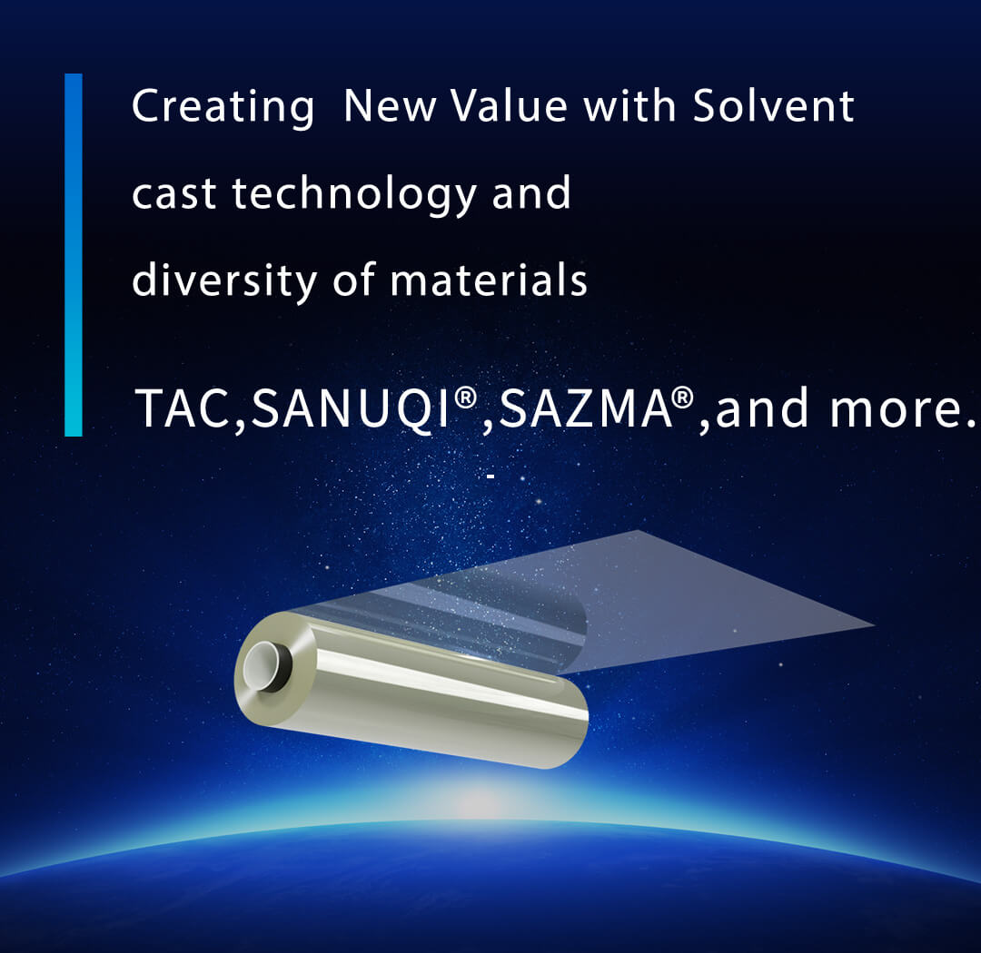 Creating New Value with Solvent cast technology and diversity of materials