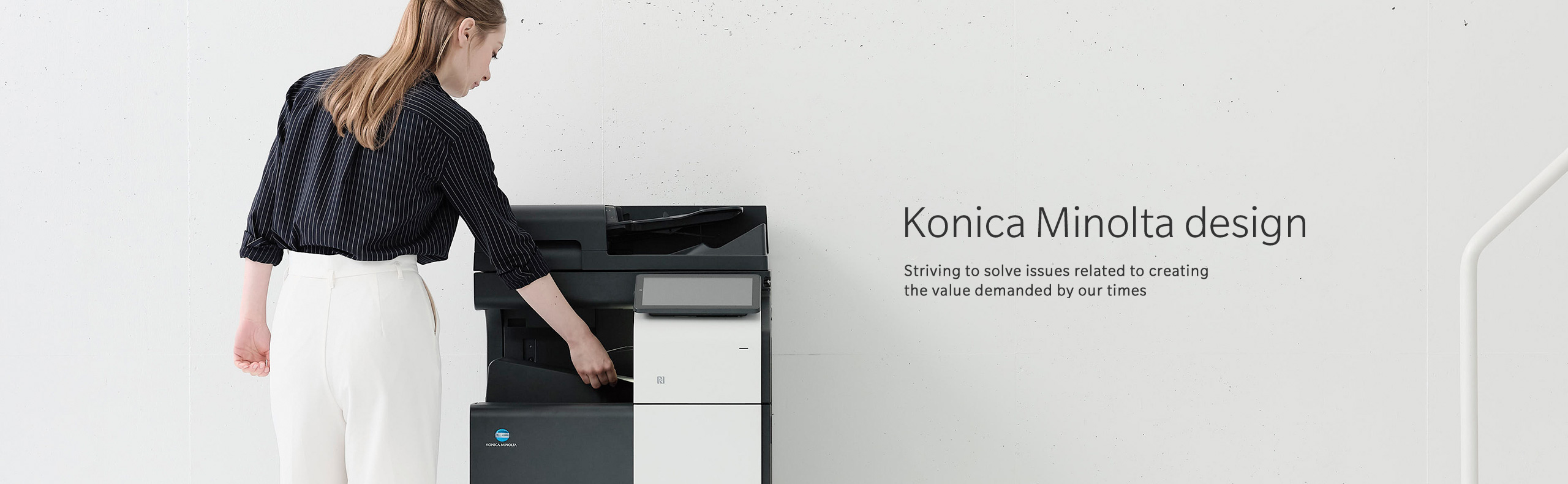 Konica Minolta design Striving to solve issues related to creating the value demanded by our times