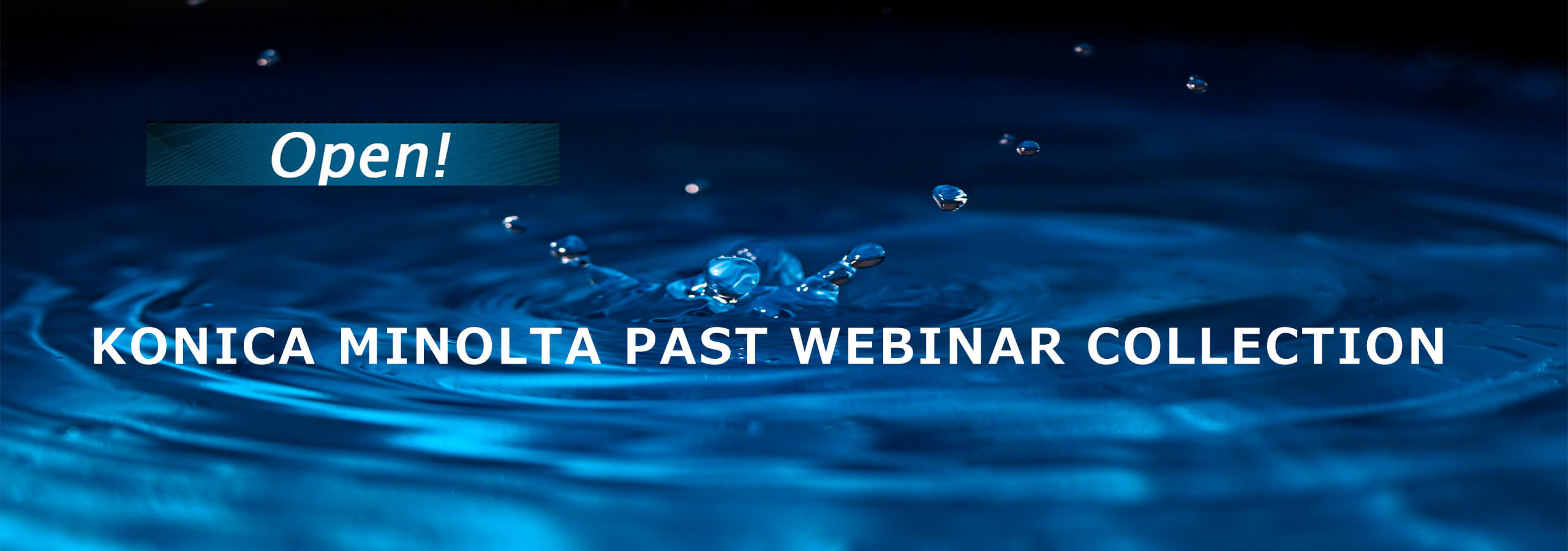 -OPEN!- KONICA MINOLTA PAST WEBINAR COLLECTION