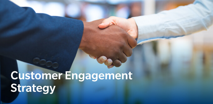 Customer Engagement Strategy